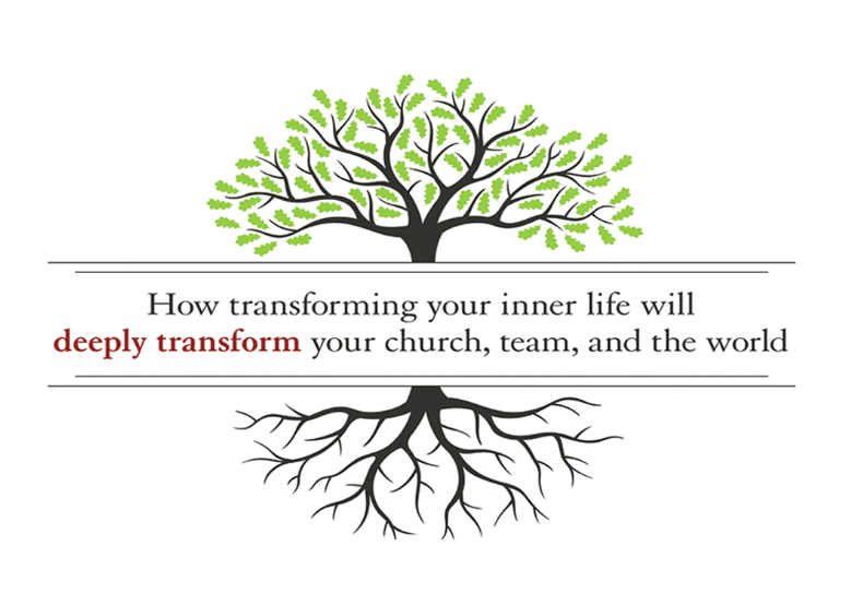 Illustration of tree with roots with text "How transforming your inner life will deeply transform your church, team, and the world"